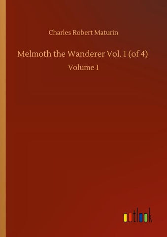 Melmoth the Wanderer Vol. 1 (of 4)