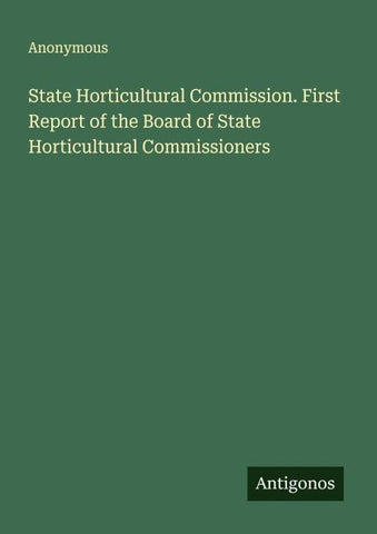 State Horticultural Commission. First Report of the Board of State Horticultural Commissioners
