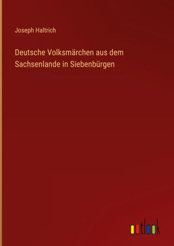 Deutsche Volksmärchen aus dem Sachsenlande in Siebenbürgen