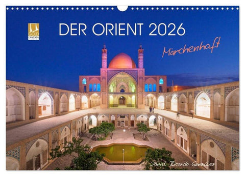 Der Orient - Märchenhaft (Wandkalender 2026 DIN A3 quer), CALVENDO Monatskalender