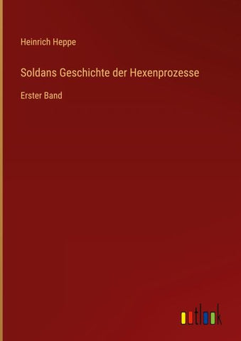 Soldans Geschichte der Hexenprozesse