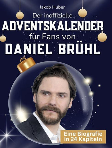 Der inoffizielle Adventskalender für Fans von Daniel Brühl