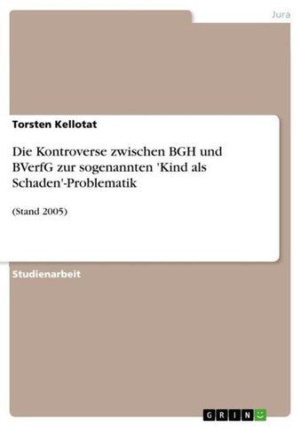 Die Kontroverse zwischen BGH und BVerfG  zur sogenannten 'Kind als Schaden'-Problematik