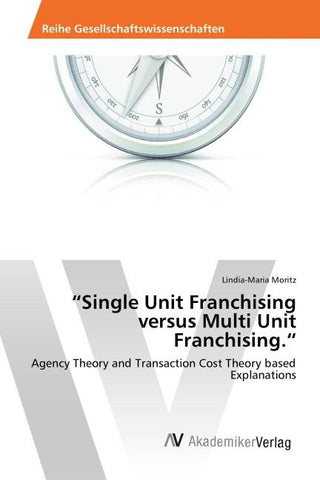 "Single Unit Franchising versus Multi Unit Franchising."