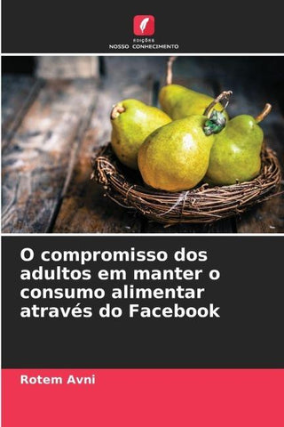 O compromisso dos adultos em manter o consumo alimentar através do Facebook