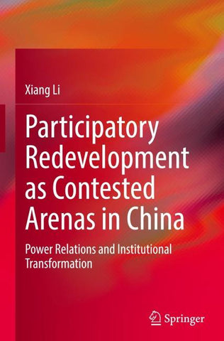 Participatory Redevelopment as Contested Arenas in China