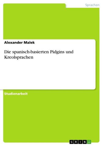 Die spanisch-basierten Pidgins und Kreolsprachen
