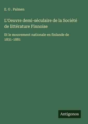 L'Oeuvre demi-séculaire de la Société de littérature Finnoise
