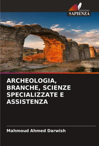 ARCHEOLOGIA, BRANCHE, SCIENZE SPECIALIZZATE E ASSISTENZA