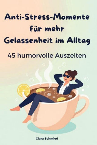 Anti-Stress-Momente für mehr Gelassenheit im Alltag
