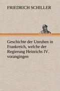 Geschichte der Unruhen in Frankreich, welche der Regierung Heinrichs IV. vorangingen.