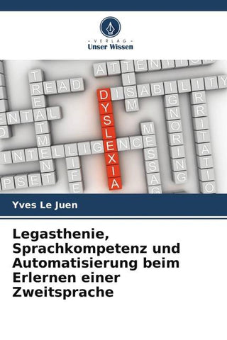 Legasthenie, Sprachkompetenz und Automatisierung beim Erlernen einer Zweitsprache