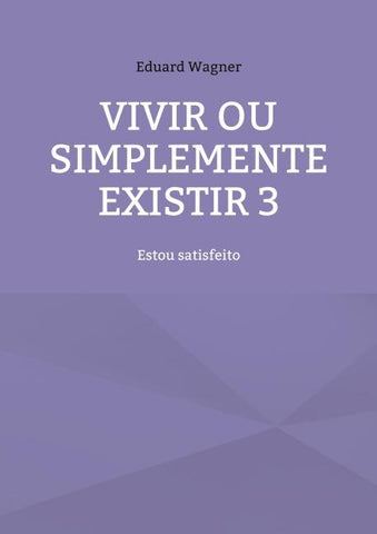 Vivir ou simplemente existir 3
