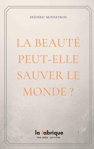 La Beauté peut-elle sauver Le monde ?