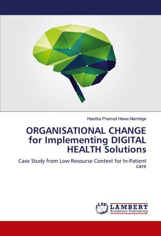 ORGANISATIONAL CHANGE for Implementing DIGITAL HEALTH Solutions