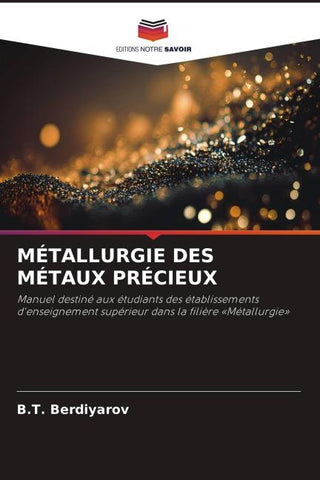 MÉTALLURGIE DES MÉTAUX PRÉCIEUX