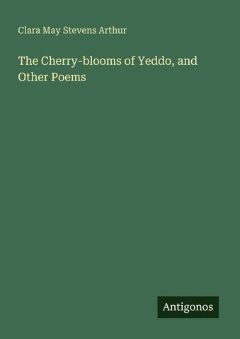 The Cherry-blooms of Yeddo, and Other Poems