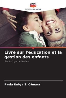 Livre sur l'éducation et la gestion des enfants