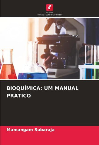 BIOQUÍMICA: UM MANUAL PRÁTICO