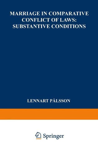 Marriage in Comparative Conflict of Laws: Substantive Conditions
