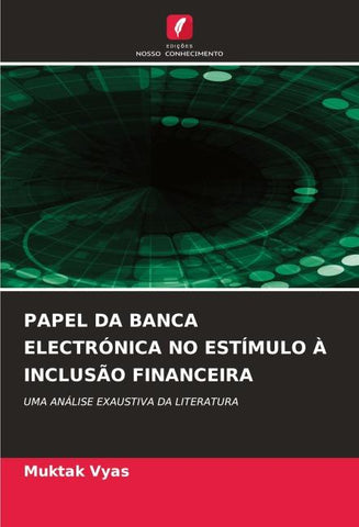PAPEL DA BANCA ELECTRÓNICA NO ESTÍMULO À INCLUSÃO FINANCEIRA