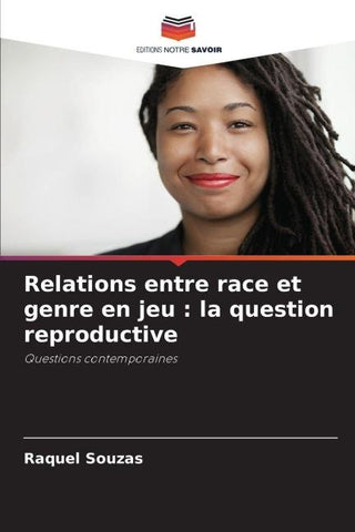 Relations entre race et genre en jeu : la question reproductive
