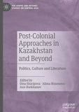 Post-Colonial Approaches in Kazakhstan and Beyond