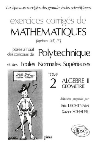 Mathématiques Polytechnique II - Algèbre II - Géométrie - Exercices corrigés