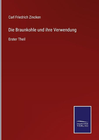 Die Braunkohle und ihre Verwendung