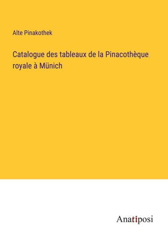 Catalogue des tableaux de la Pinacothèque royale à Münich