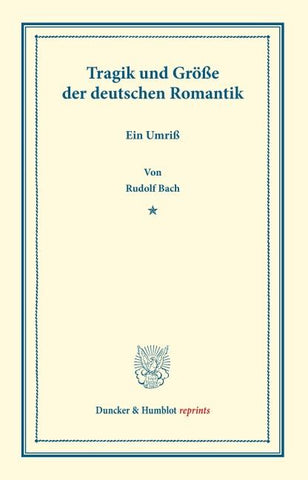 Tragik und Größe der deutschen Romantik.