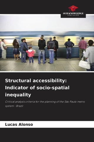 Structural accessibility: Indicator of socio-spatial inequality
