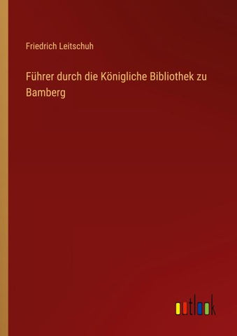 Führer durch die Königliche Bibliothek zu Bamberg