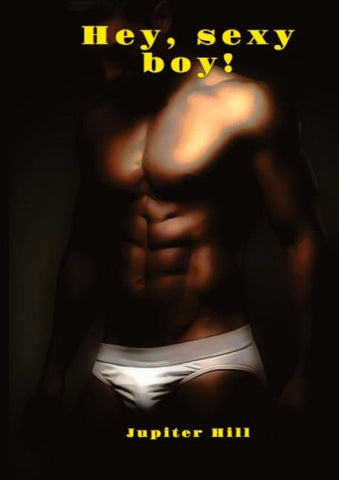 Hey, sexy boy!