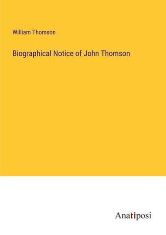 Biographical Notice of John Thomson