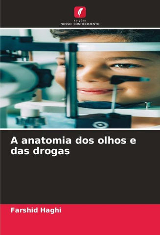 A anatomia dos olhos e das drogas