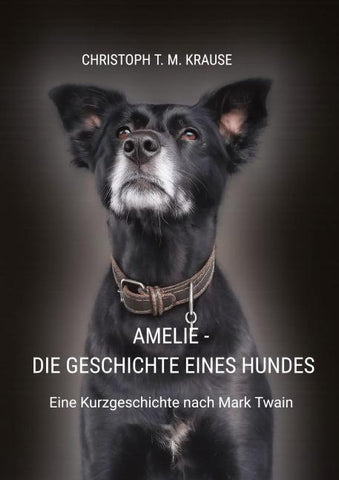 Amelie - Die Geschichte eines Hundes