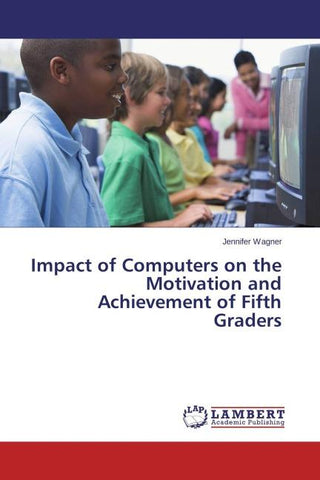 Impact of Computers on the Motivation and Achievement of Fifth Graders