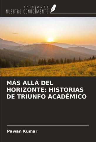 MÁS ALLÁ DEL HORIZONTE: HISTORIAS DE TRIUNFO ACADÉMICO