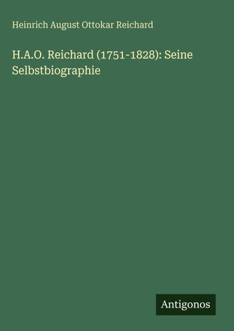 H.A.O. Reichard (1751-1828): Seine Selbstbiographie