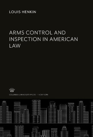 Arms Control and Inspection in American Law