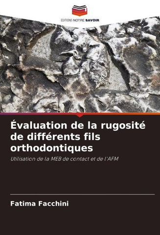 Évaluation de la rugosité de différents fils orthodontiques