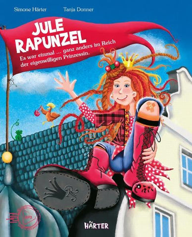 Jule Rapunzel – Es war einmal … ganz anders im Reich der eigenwilligen Prinzessin.
