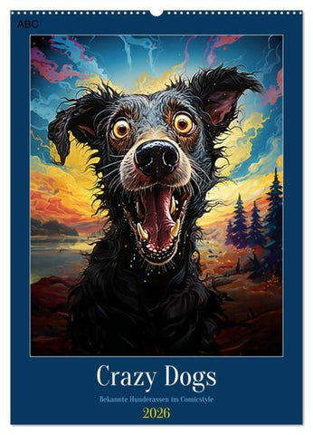 Crazy Dogs Bekannte Hunderassen im Comicstyle (Wandkalender 2026 DIN A2 hoch), CALVENDO Monatskalender