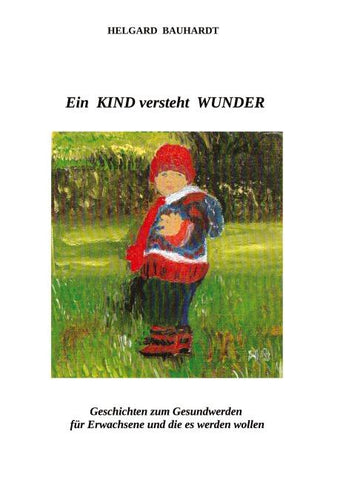Ein Kind versteht Wunder