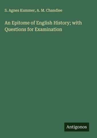 An Epitome of English History; with Questions for Examination