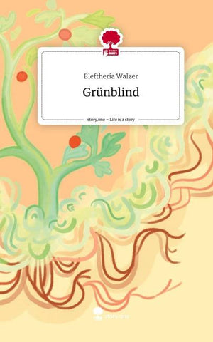 Grünblind. Life is a Story - story.one