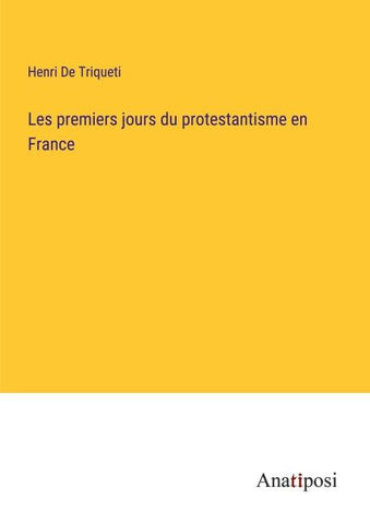 Les premiers jours du protestantisme en France