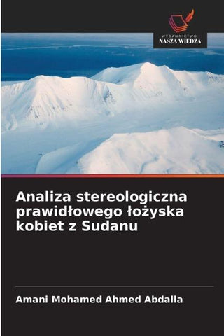 Analiza stereologiczna prawid¿owego ¿o¿yska kobiet z Sudanu