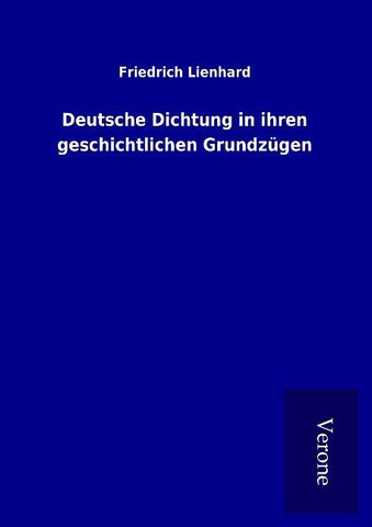 Deutsche Dichtung in ihren geschichtlichen Grundzügen